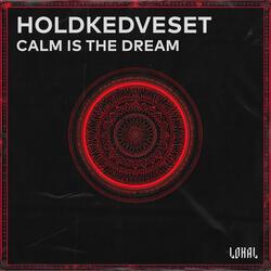 Calm Is The Dream