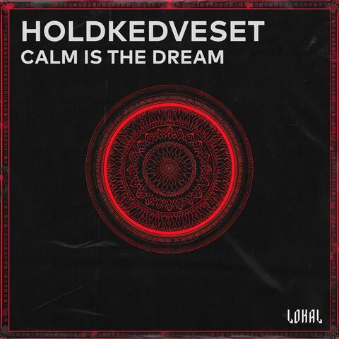 Calm Is The Dream
