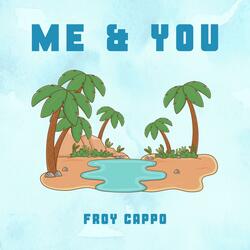 me & you