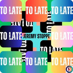 To Late