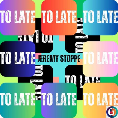 To Late