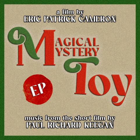 Magical Mystery Toy – Music From the Short Film