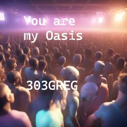 Your My Oasis