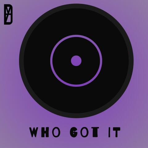 Who Got It