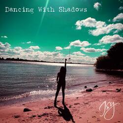 Dancing With Shadows