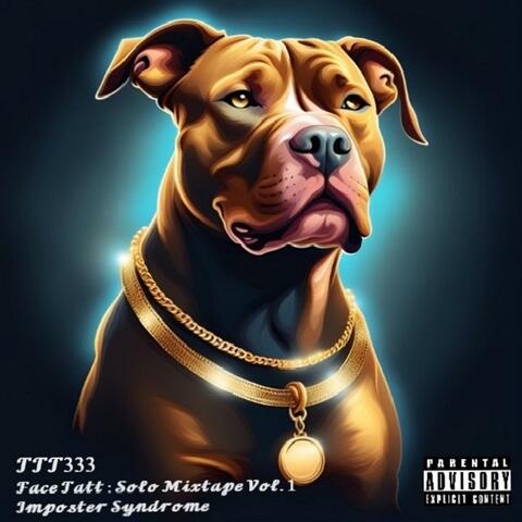 Face Tatt's Solo Mixtape Vol. 1 - Imposter Syndrome