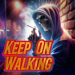 Keep On Walking