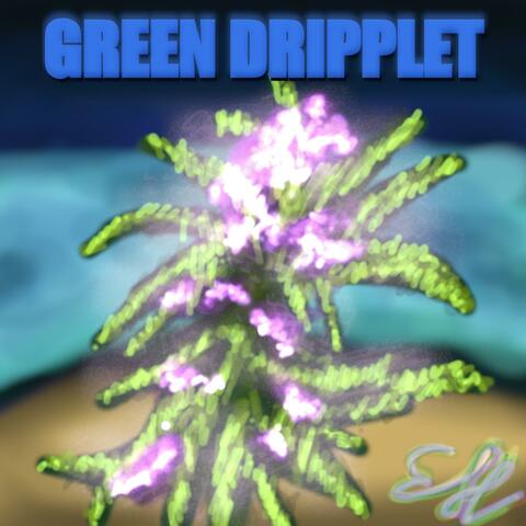 Green Dripplet