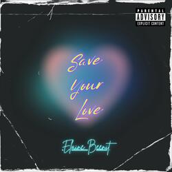 SAVE YOUR LOVE