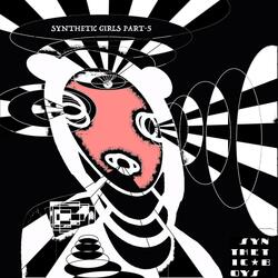 Synthetic Girls Part-5