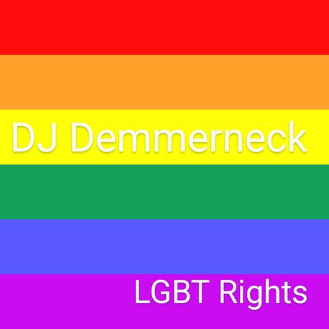 DJ Demmerneck's LGBT Rights