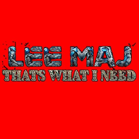 Thats What I Need