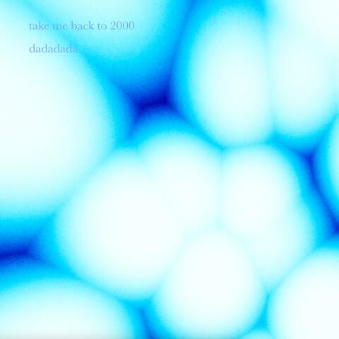 take me back to 2000