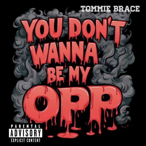 You Don't wanna be my opps