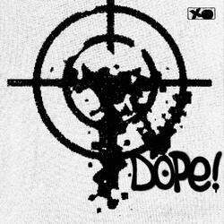DOPE!