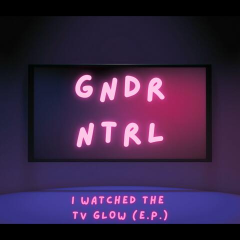 I WATCHED THE TV GLOW