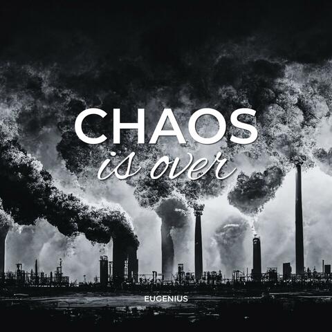 Chaos Is Over