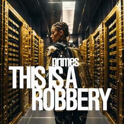 This Is A Robbery