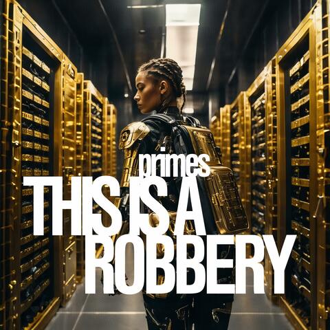 This Is A Robbery
