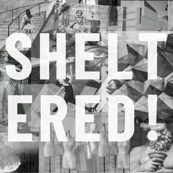 Sheltered!