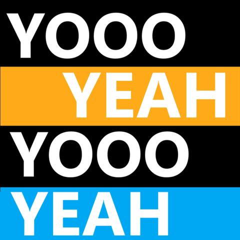 yooo yeah yooo yeah