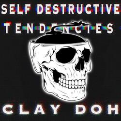 Self Destructive Tendencies