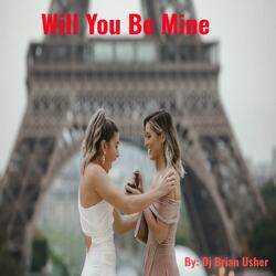 Will You Be Mine