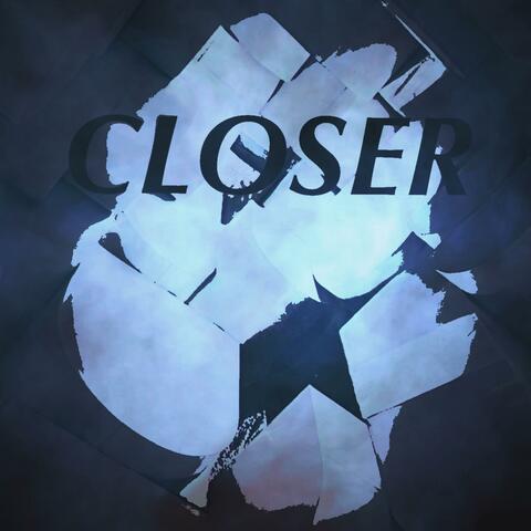 CLOSER