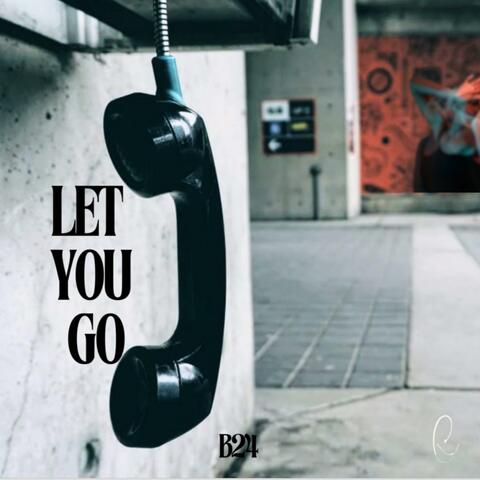 LET YOU GO
