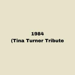 1984 (Tina Turner Tribute