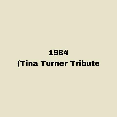 1984 (Tina Turner Tribute