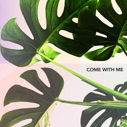 Come With Me
