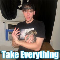 Take Everything