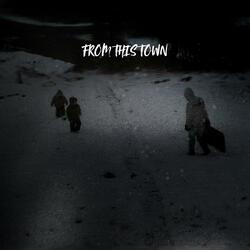 FROM THIS TOWN