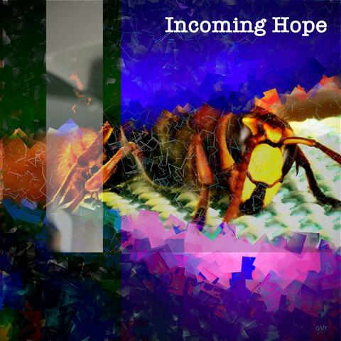 Incoming Hope