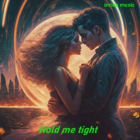 Hold me Tight