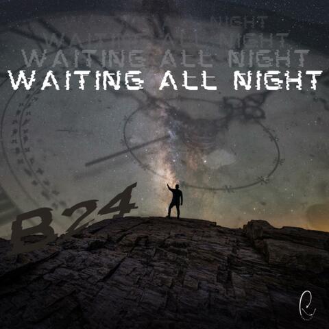 Waiting All Night