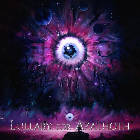 LULLABY FOR AZATHOTH