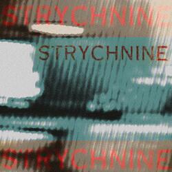 STRYCHNINE (Slowed)