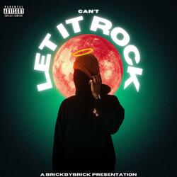 CAN'T LET IT ROCK