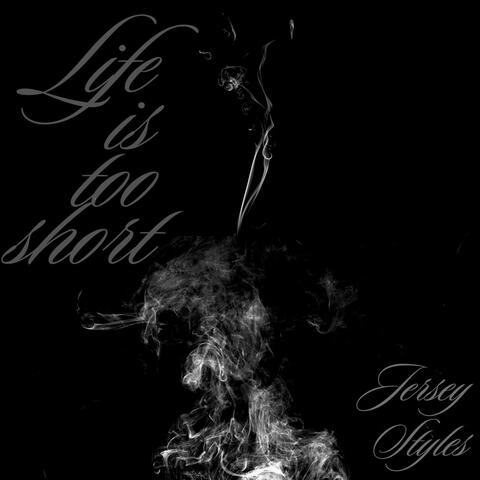 Life Is Too Short