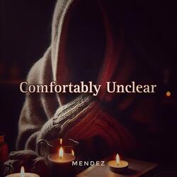 Comfortably Unclear