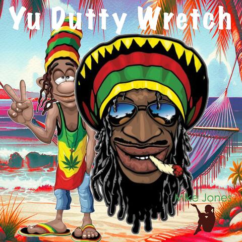 Yu Dutty Wretch