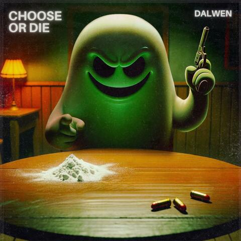 CHOOSE OR DIE