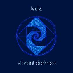 Vibrant Darkness
