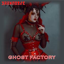 GHOST FACTORY