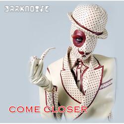 Come Closer