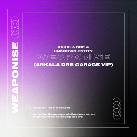 Weaponise (Arkala Dre Garage VIP)