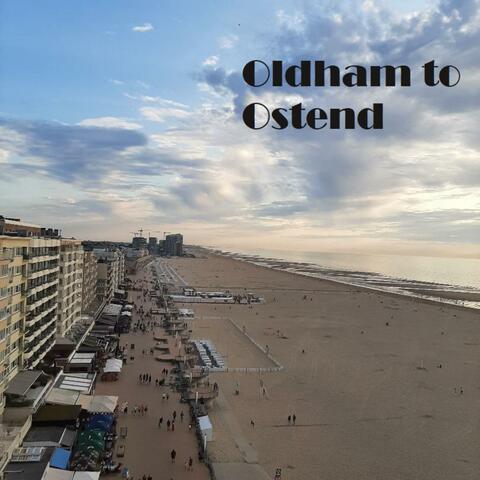 Oldham to Ostend