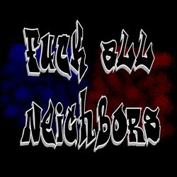 Fuck All Neighbors
